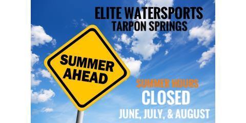 Elite Watersports Summer Hours - Elite Watersports