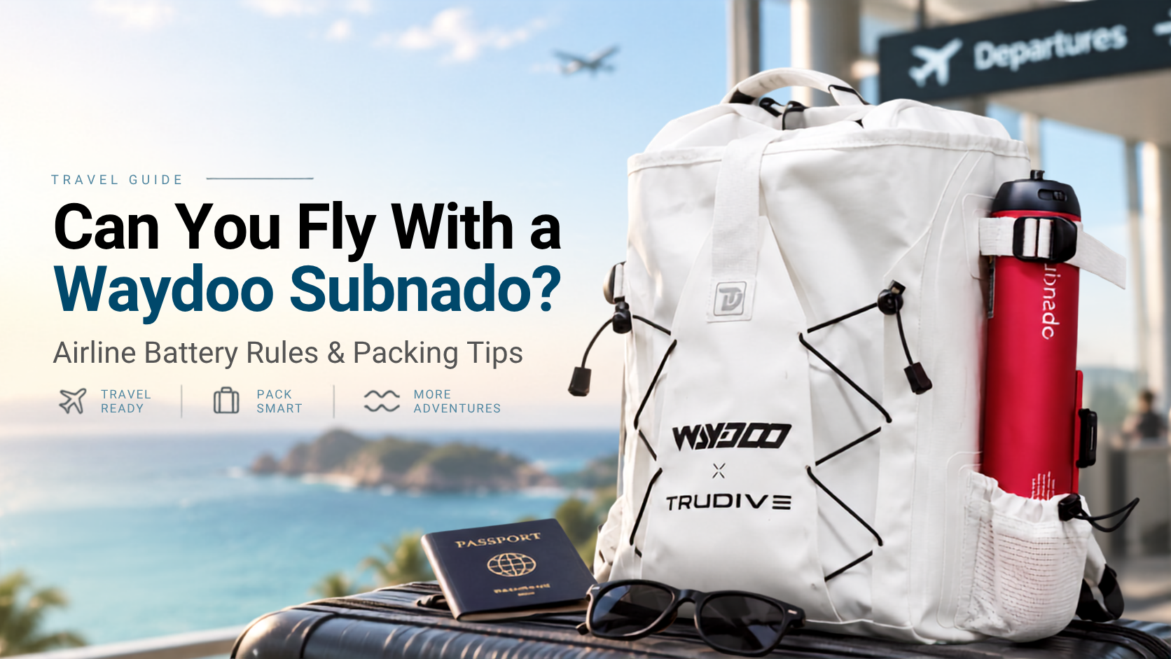 Can You Fly With a Waydoo Subnado hero image showing Subnado packed in a travel bag for airline battery rules and dive trip packing tips