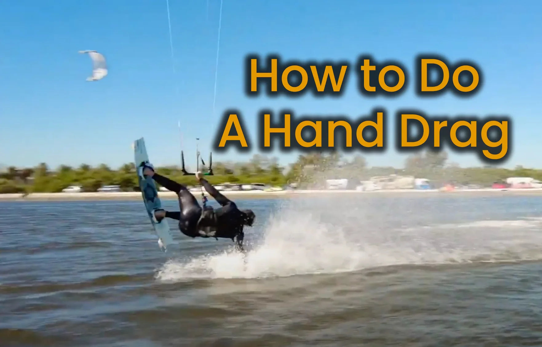 How to Do a Hand Drag: Step-by-Step Kiteboarding Guide — Elite Watersports