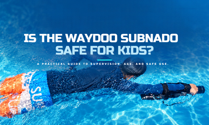 Waydoo Subnado safe for kids hero image showing a child using an underwater scooter in a pool for a parent safety guide