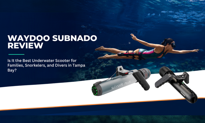Waydoo Subnado Review hero image showing Subnado underwater scooters, a swimmer using hands-free propulsion, and Tampa Bay snorkeling gear for an underwater scooter buying guide
